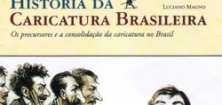 História da caricatura brasileira: os precursores e a consolidação da caricatura no Brasil
