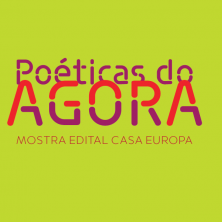 Exposição: Poéticas do Agora – Mostra Edital Casa Europa