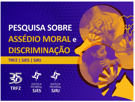 Comissões de Prevenção e Enfrentamento do Assédio Moral, do Assédio Sexual e da Discriminação da Justiça Federal da 2ª Região promovem pesquisa sobre assédio